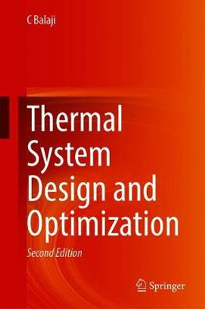 Thermal System Design and Optimization - C. Balaji