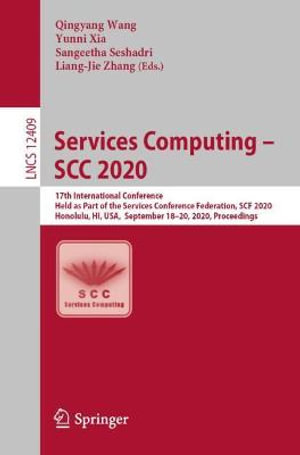 Services Computing - SCC 2020 : 17th International Conference, Held as Part of the Services Conference Federation, SCF 2020, Honolulu, HI, USA, September 18-20, 2020, Proceedings - Qingyang Wang