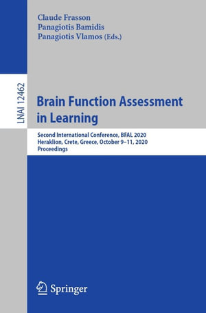 Brain Function Assessment in Learning : Second International Conference, BFAL 2020, Heraklion, Crete, Greece, October 9-11, 2020, Proceedings - Claude Frasson