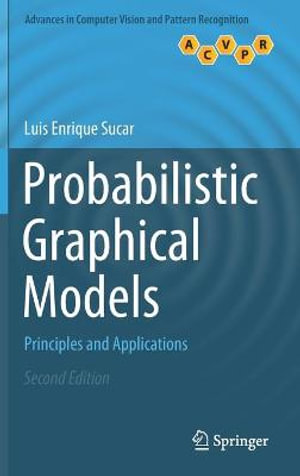 Probabilistic Graphical Models : Principles and Applications - Luis Enrique Sucar