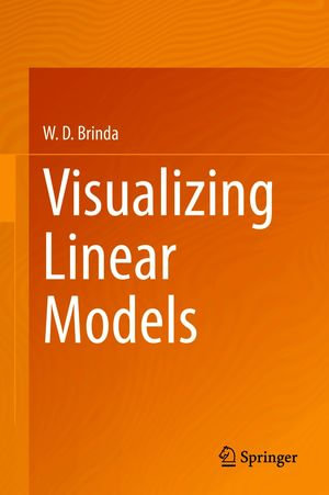 Visualizing Linear Models : Mathematics and Statistics (R0) - W. D. Brinda