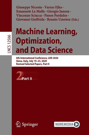 Machine Learning, Optimization, and Data Science : 6th International Conference, LOD 2020, Siena, Italy, July 19-23, 2020, Revised Selected Papers, Part II - Giuseppe Nicosia