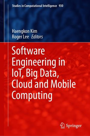 Software Engineering in IoT, Big Data, Cloud and Mobile Computing : Intelligent Technologies and Robotics (R0) - Haengkon Kim