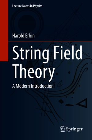 String Field Theory : A Modern Introduction - Harold Erbin