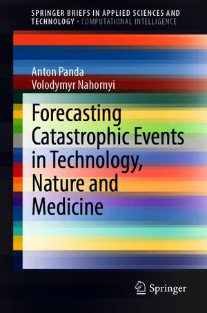 Happening quagga Justering Forecasting Catastrophic Events in Technology, Nature and Medicine,  SpringerBriefs in Applied Sciences and Technology eBook by Anton Panda |  9783030653286 | Booktopia