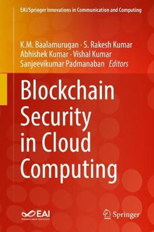 Blockchain Security in Cloud Computing : Eai/Springer Innovations in Communication and Computing - Abhishek Kumar