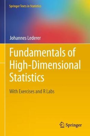 Fundamentals of High-Dimensional Statistics : With Exercises and R Labs - Johannes Lederer