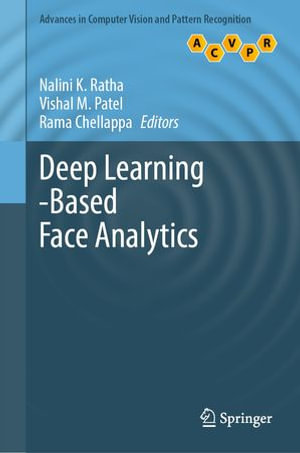 Deep Learning-Based Face Analytics : Advances in Computer Vision and Pattern Recognition - Nalini K Ratha