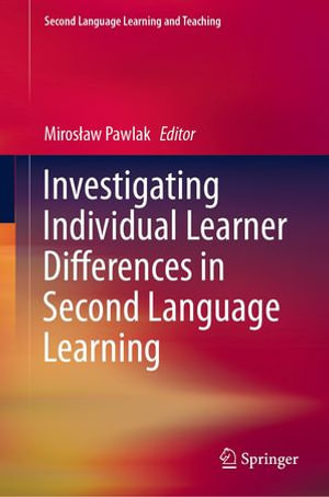 Investigating Individual Learner Differences in Second Language Learning : Education (R0) - Author