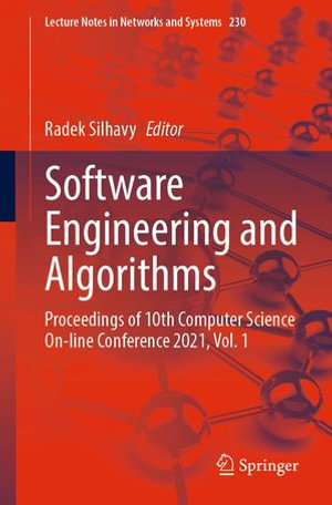 Software Engineering and Algorithms : Proceedings of 10th Computer Science On-line Conference 2021, Vol. 1 - Radek Silhavy