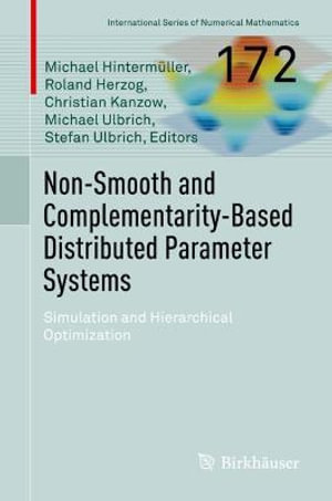 Non-Smooth and Complementarity-Based Distributed Parameter Systems : Simulation and Hierarchical Optimization - Christian Kanzow