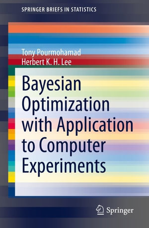 Bayesian Optimization with Application to Computer Experiments : Mathematics and Statistics (R0) - Tony Pourmohamad
