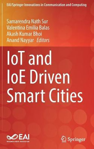 IoT and IoE Driven Smart Cities : EAI/Springer Innovations in Communication and Computing - Akash Kumar Bhoi