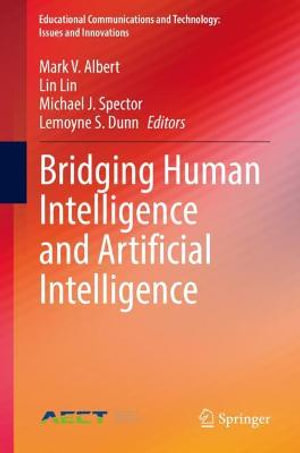 Bridging Human Intelligence and Artificial Intelligence : Issues and Innova - Lemoyne S. Dunn