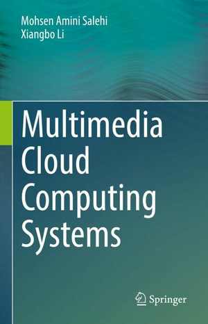 Multimedia Cloud Computing Systems : Computer Science (R0) - Mohsen Amini Salehi