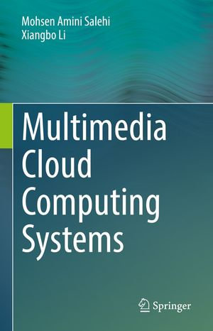 Multimedia Cloud Computing Systems : Computer Science (R0) - Mohsen Amini Salehi