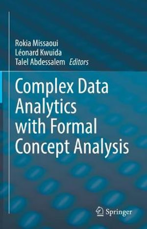 Complex Data Analytics with Formal Concept Analysis - Leonard Kwuida