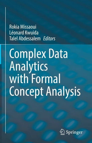 Complex Data Analytics with Formal Concept Analysis : Computer Science (R0) - Rokia Missaoui