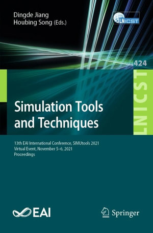 Simulation Tools and Techniques : 13th EAI International Conference, SIMUtools 2021, Virtual Event, November 5-6, 2021, Proceedings - Dingde Jiang