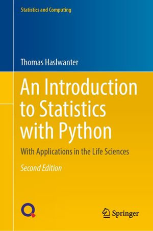 An Introduction to Statistics with Python : With Applications in the Life Sciences - Thomas Haslwanter