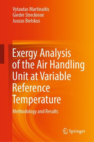 Exergy Analysis of the Air Handling Unit at Variable Reference Temperature : Methodology and Results - Vytautas Martinaitis