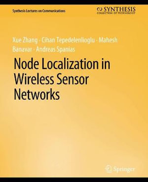 Node Localization in Wireless Sensor Networks : Synthesis Lectures on Communications - Andreas Spanias