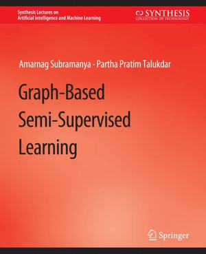 Graph-Based Semi-Supervised Learning - Amarnag Subramanya