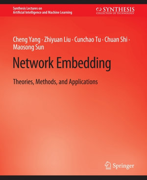 Network Embedding : Theories, Methods, and Applications - Cheng Yang