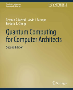 Quantum Computing for Computer Architects, Second Edition - Tzvetan Metodi