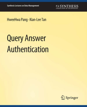 Query Answer Authentication - HweeHwa Pang