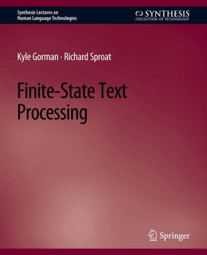 Finite-State Text Processing - Kyle Gorman