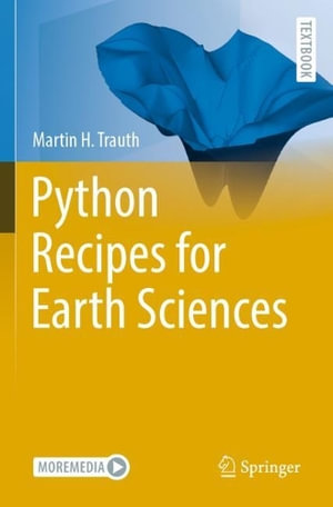 Python Recipes for Earth Sciences : Springer Textbooks in Earth Sciences, Geography and Environment - Martin H. Trauth