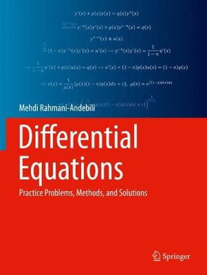 Differential Equations : Practice Problems, Methods, and Solutions - Mehdi Rahmani-Andebili