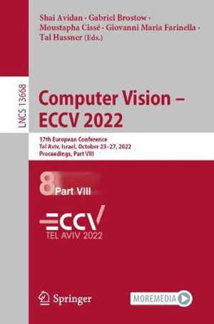 Computer Vision - ECCV 2022 : 17th European Conference, Tel Aviv, Israel, October 23-27, 2022, Proceedings, Part VIII - Gabriel Brostow
