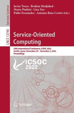 Service-Oriented Computing : 20th International Conference, ICSOC 2022, Seville, Spain, November 29 - December 2, 2022, Proceedings - Antonio Ruiz-Cortes