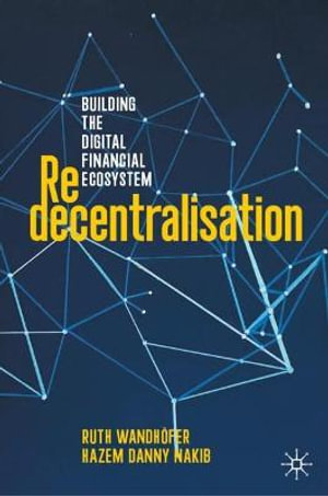 Redecentralisation : Building the Digital Financial Ecosystem - Hazem Danny Nakib