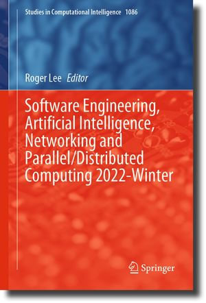 Software Engineering, Artificial Intelligence, Networking and Parallel/Distributed Computing 2022-Winter : Intelligent Technologies and Robotics (R0) - Roger Lee