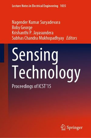Sensing Technology : Proceedings of ICST'15 - Nagender Kumar Suryadevara