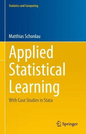 Applied Statistical Learning : With Case Studies in Stata - Matthias Schonlau