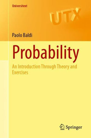 Probability : An Introduction Through Theory and Exercises - Paolo Baldi