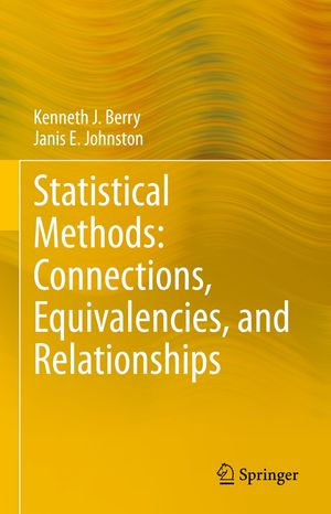 Statistical Methods : Connections, Equivalencies, and Relationships - Kenneth J. Berry