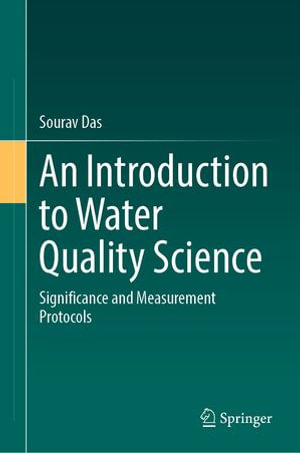 An Introduction to Water Quality Science : Significance and Measurement Protocols - Sourav Das