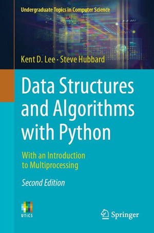 Data Structures and Algorithms with Python : With an Introduction to Multiprocessing - Kent D. Lee