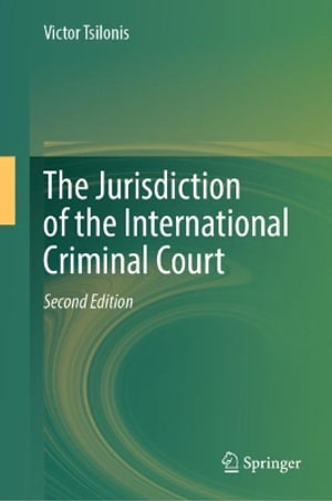 The Jurisdiction of the International Criminal Court - Victor Tsilonis