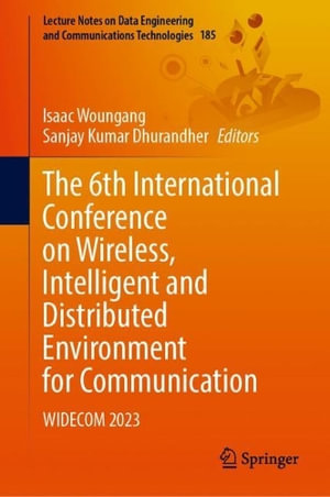 Lecture Notes on Data Engineering and Communications Technol : WIDECOM 2023 - Isaac Woungang