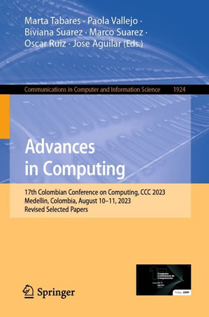 Advances in Computing : 17th Colombian Conference on Computing, CCC 2023, Medellin, Colombia, August 10-11, 2023, Revised Selected Papers - Marta Tabares