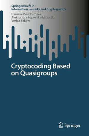 Cryptocoding Based on Quasigroups : Computer Science (R0) - Daniela Mechkaroska