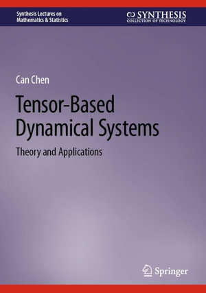 Tensor-Based Dynamical Systems : Theory and Applications - Can Chen