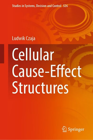 Cellular Cause-Effect Structures : Engineering (R0) - Ludwik Czaja