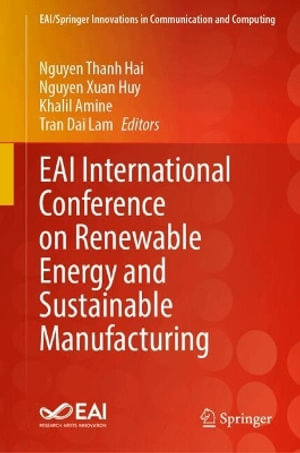 EAI International Conference on Renewable Energy and Sustainable Manufacturing : EAI/Springer Innovations in Communication and Computing - Khalil Amine